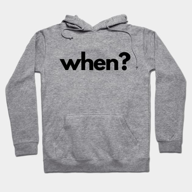 When? (5 Ws of Journalism) Hoodie by The Journalist